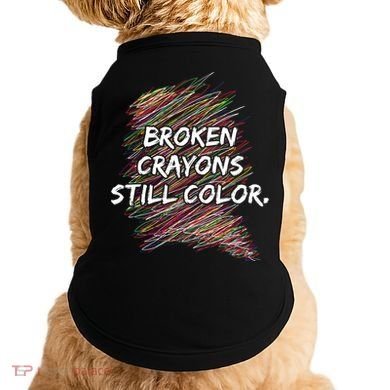 Broken Crayons Still Color Mental Health Awareness Doggie Tank