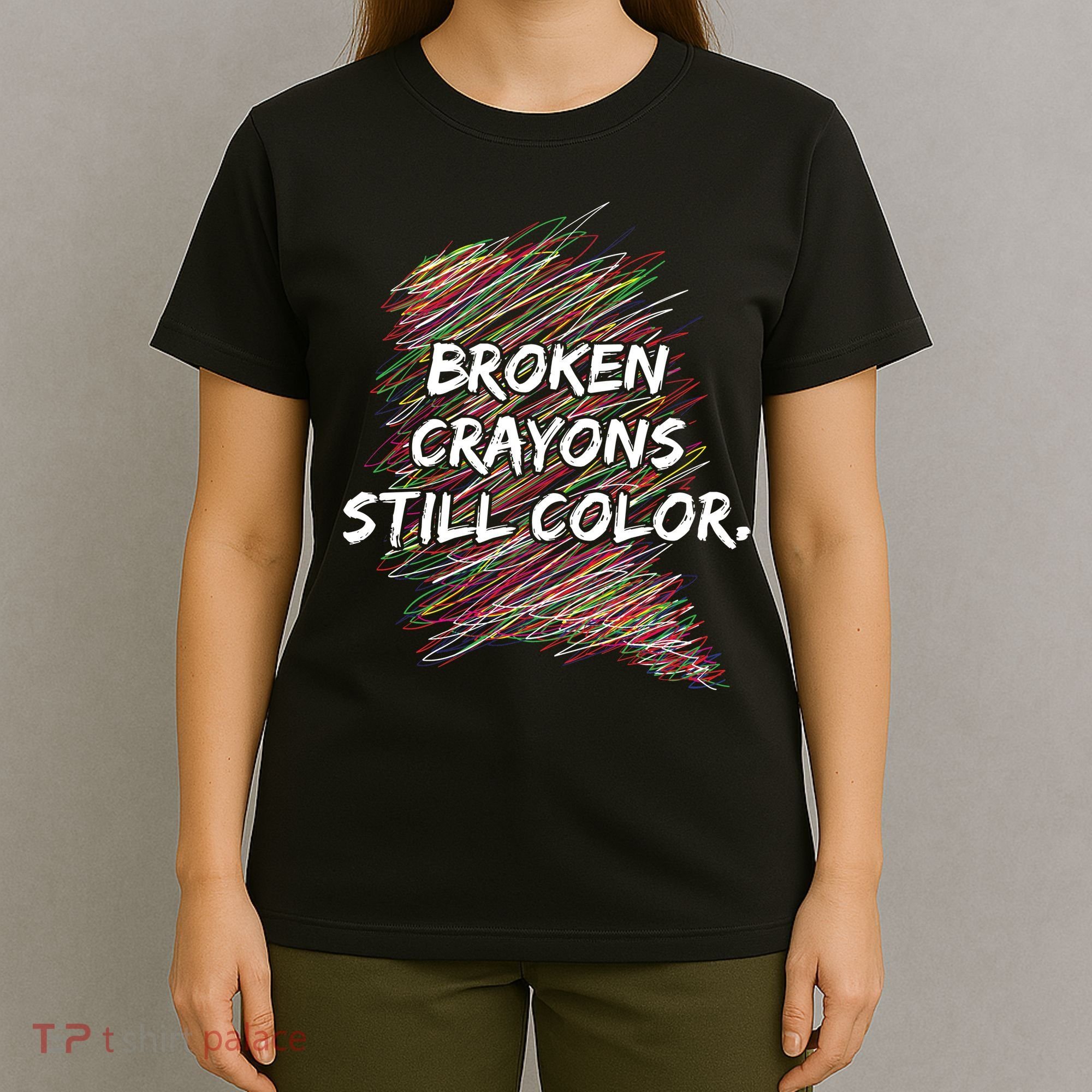 Broken Crayons Still Color Mental Health Awareness T-Shirt