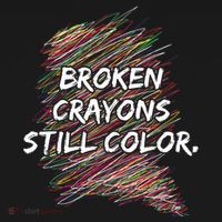 Broken Crayons Still Color Mental Health Awareness T-Shirt thumb 7