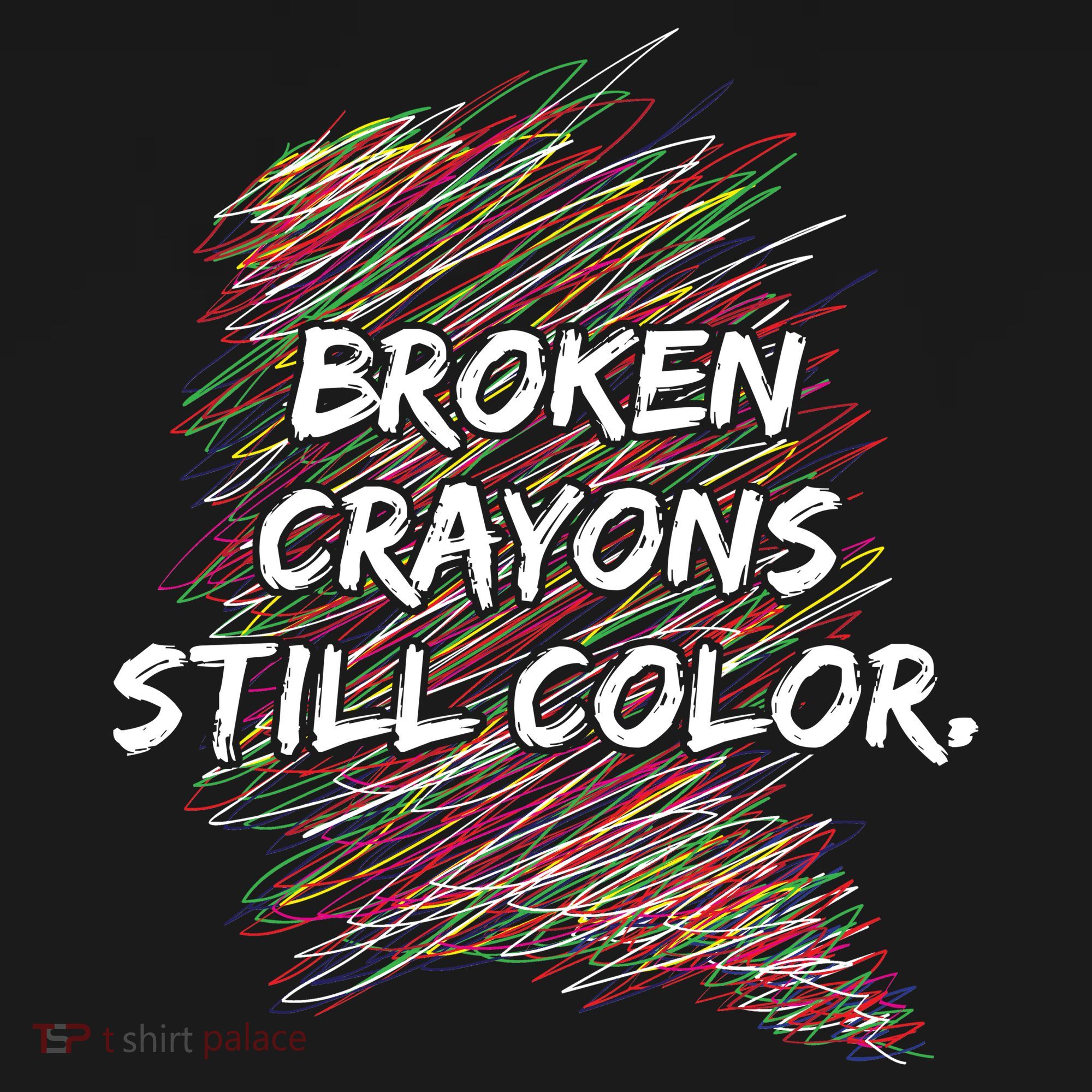Broken Crayons Still Color Mental Health Awareness T-Shirt