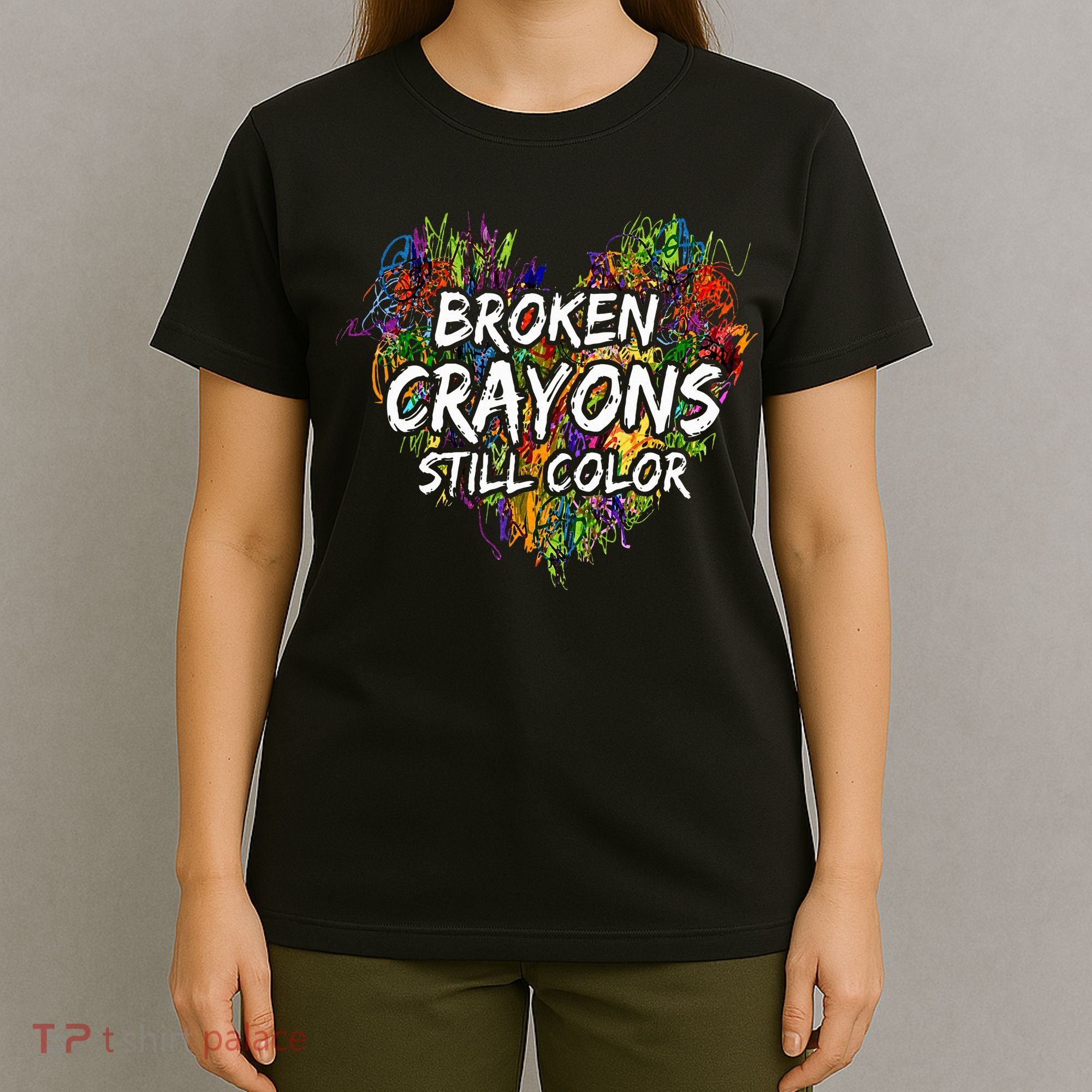 Broken Crayons Still Color Mental Health Awareness Supporter T-Shirt