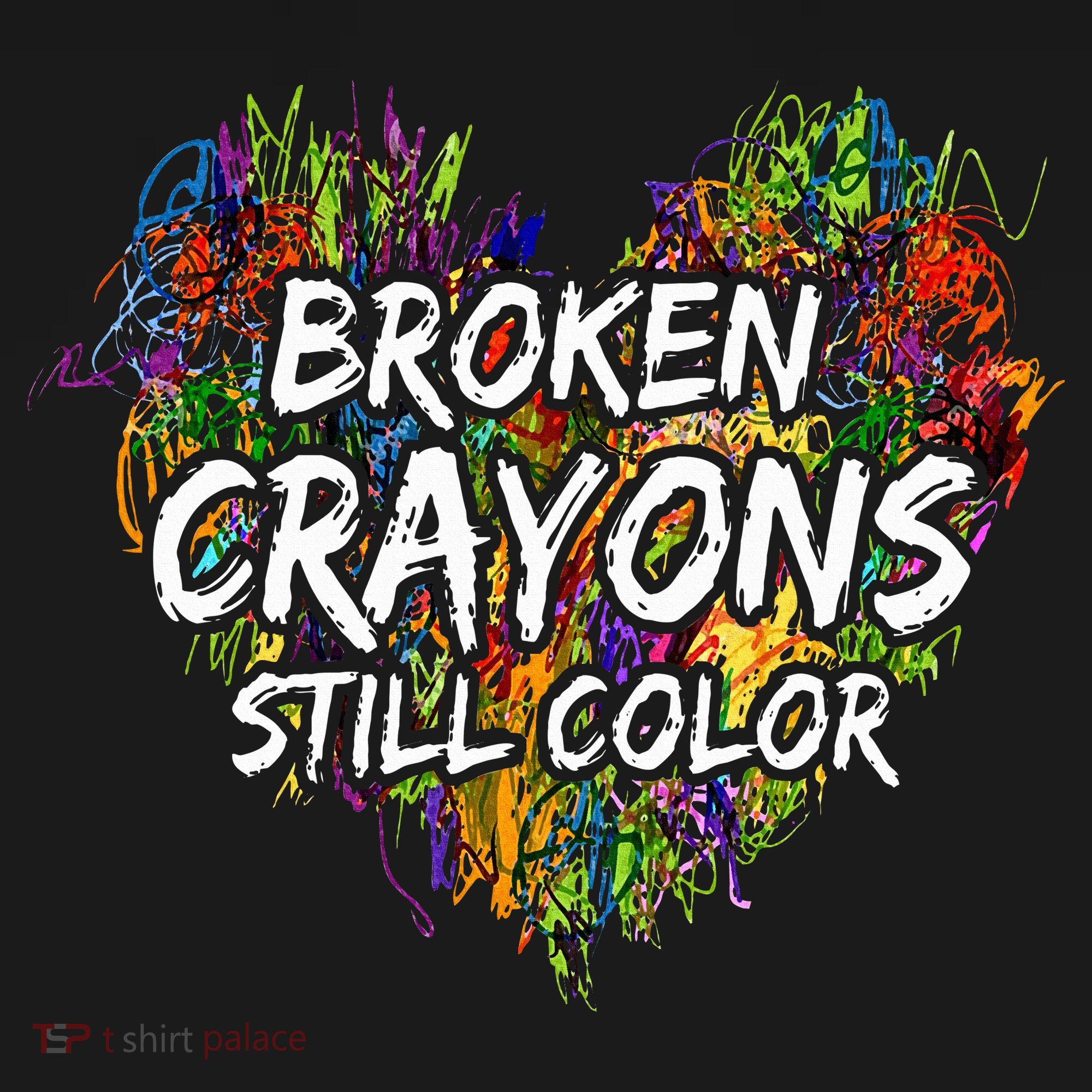 Broken Crayons Still Color Mental Health Awareness Supporter T-Shirt