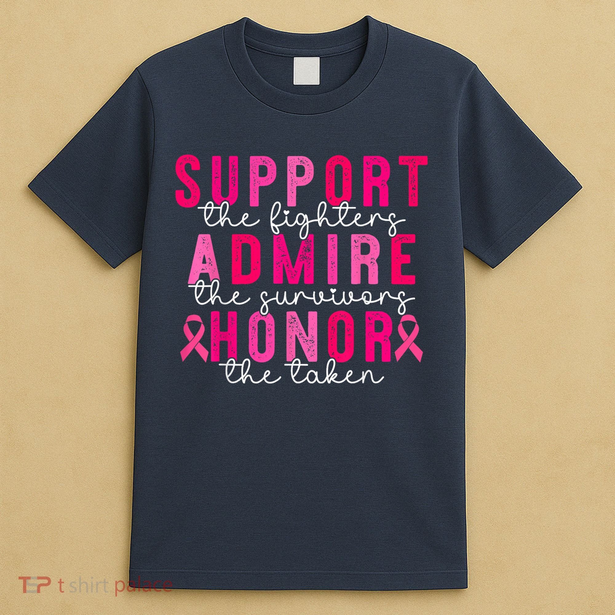 Breast Cancer Support Admire Honor Breast Cancer Awareness T-Shirt