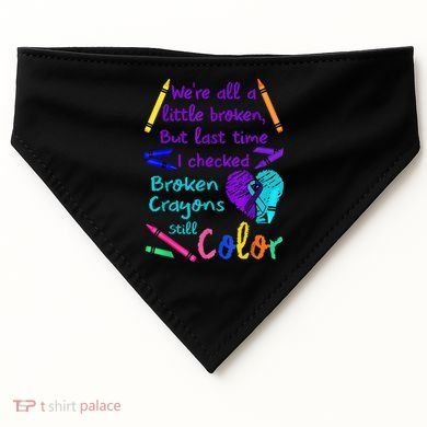 Broken Crayons Still Color Tee Suicide Prevention Awareness USA-Made Doggie Bandana