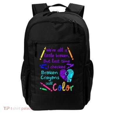 Broken Crayons Still Color Tee Suicide Prevention Awareness Backpack