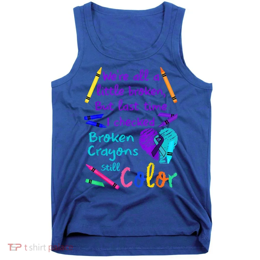 Broken Crayons Still Color Tee Suicide Prevention Awareness Tank Top