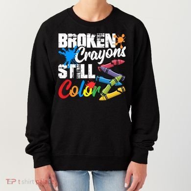 Broken Crayons Still Colortal Health Awareness Women's Sweatshirt