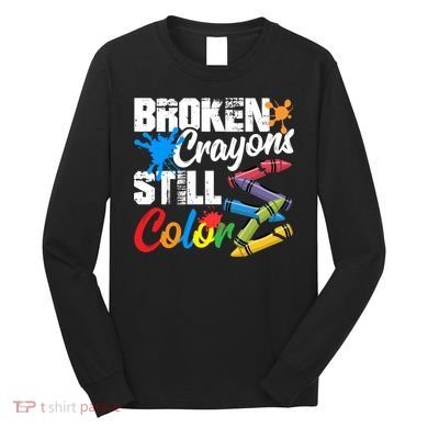 Broken Crayons Still Colortal Health Awareness Long Sleeve Shirt
