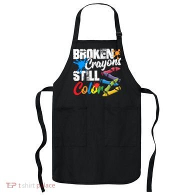 Broken Crayons Still Colortal Health Awareness Apron