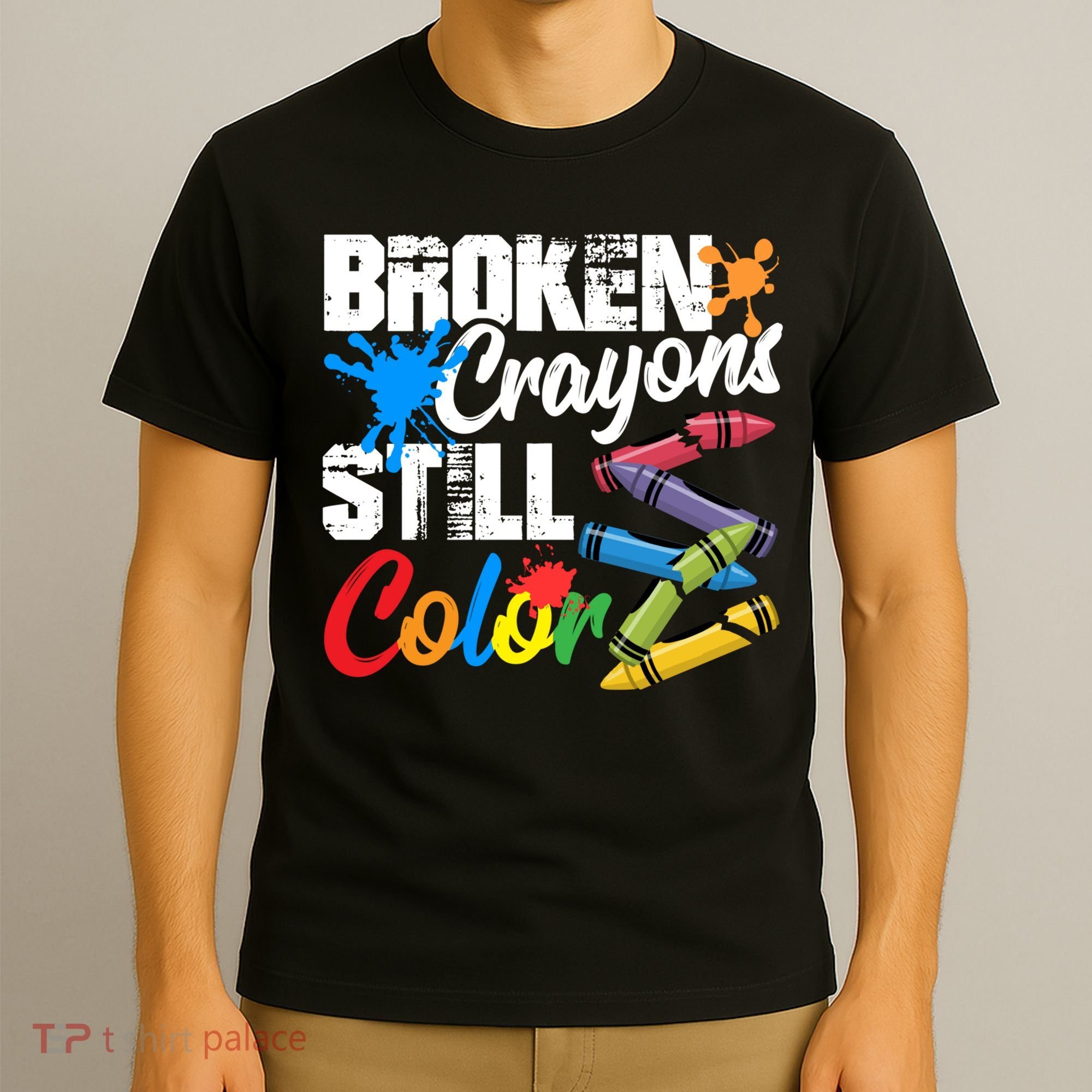 Broken Crayons Still Colortal Health Awareness T-Shirt