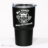 Be Cool Stay In School Tumbler thumb 0