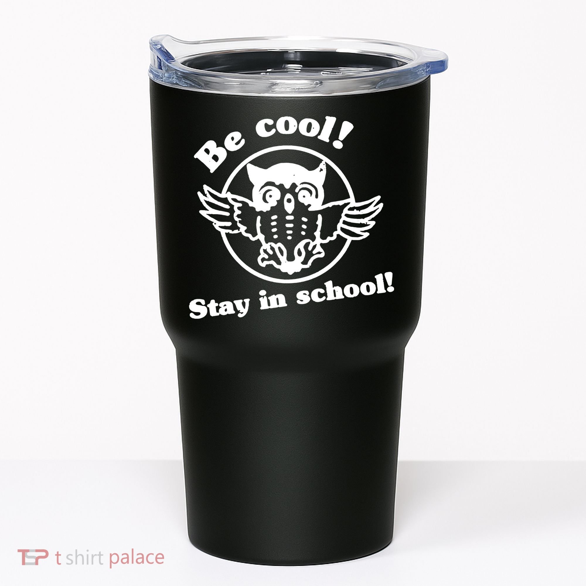 Be Cool Stay In School Tumbler