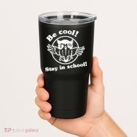 Be Cool Stay In School Tumbler thumb 2