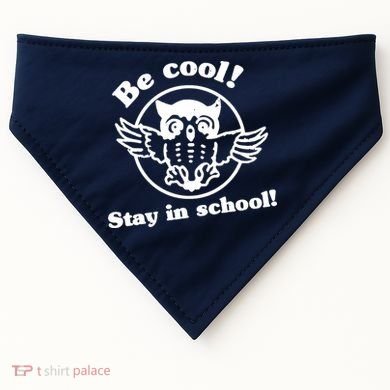 Be Cool Stay In School USA-Made Doggie Bandana