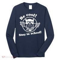 Be Cool Stay In School Long Sleeve Shirt thumb 0