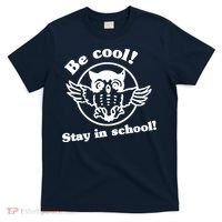 Be Cool Stay In School T-Shirt thumb 0