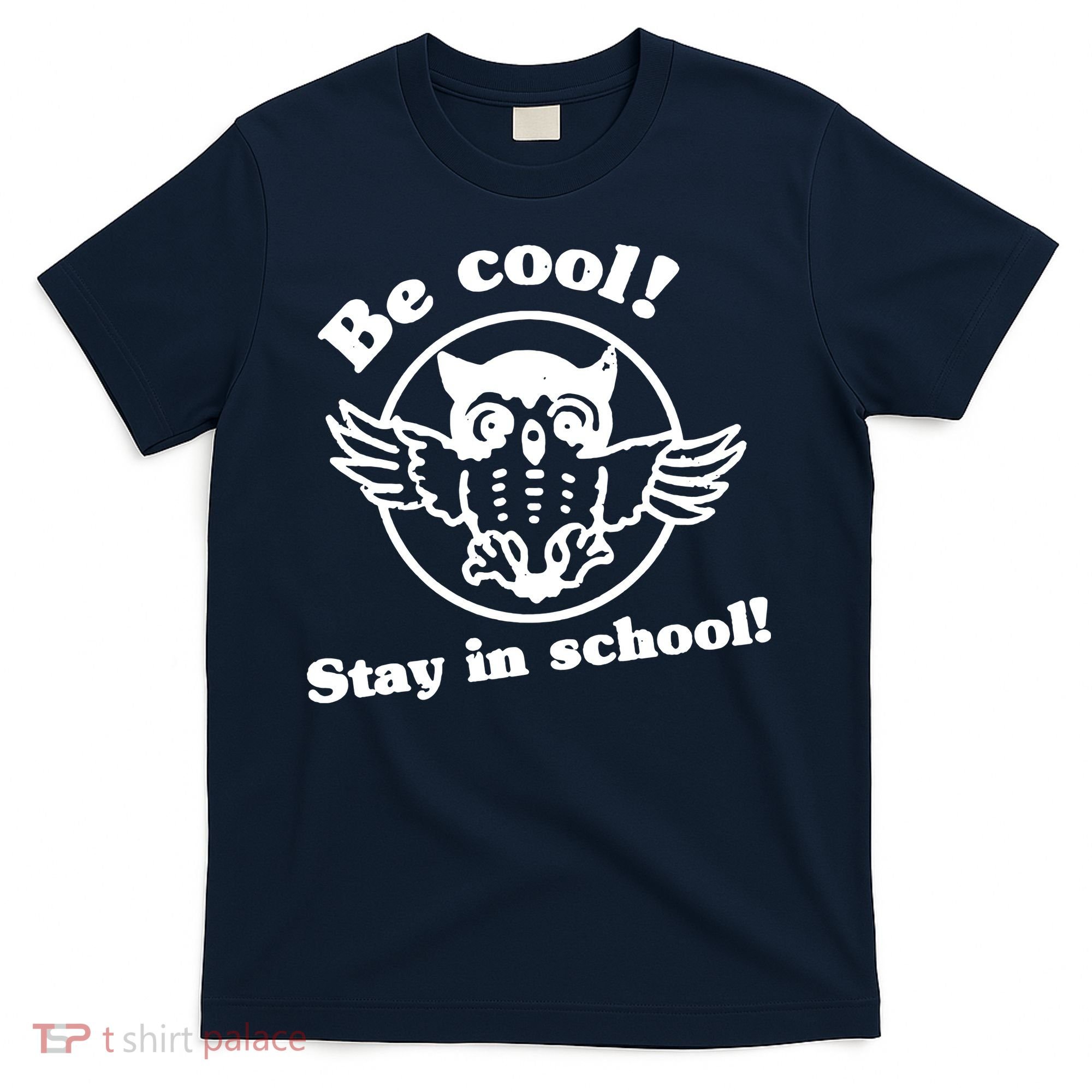 Be Cool Stay In School T-Shirt