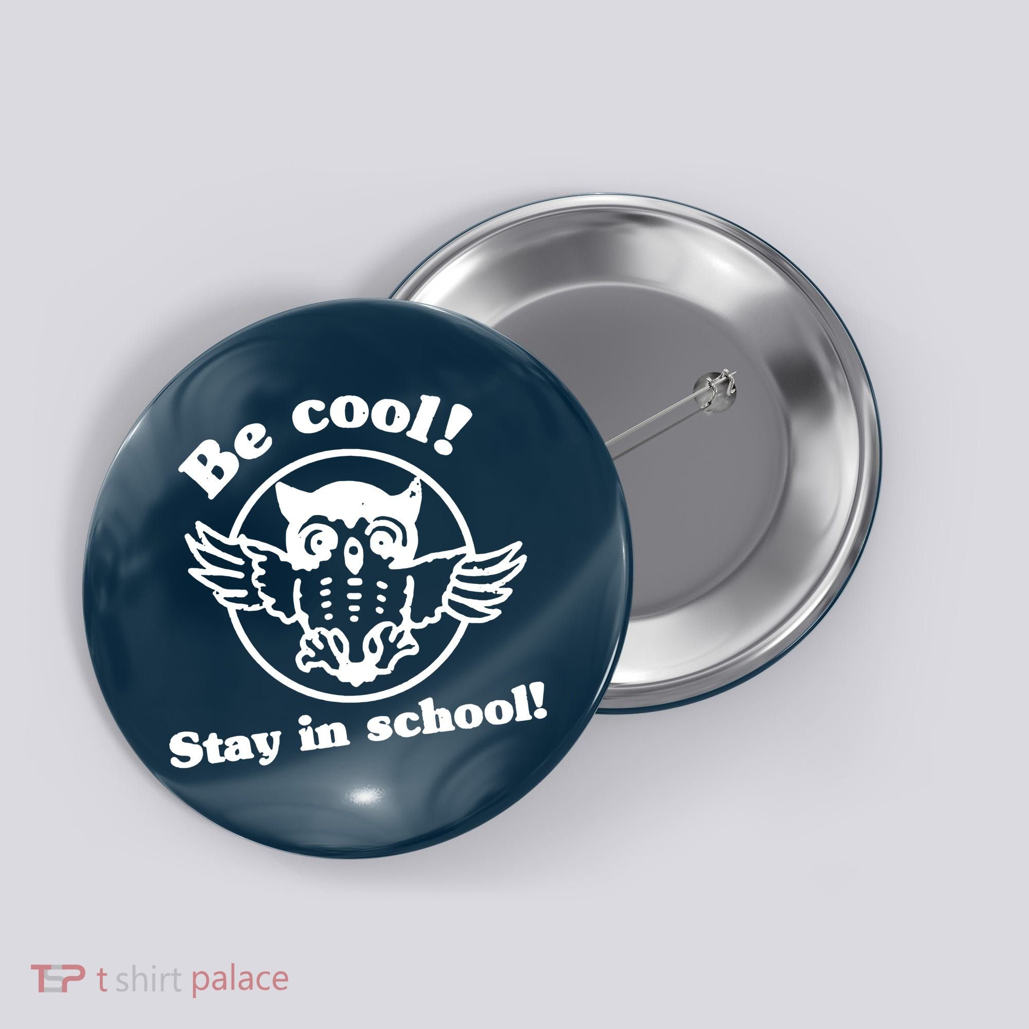 Be Cool Stay In School Button