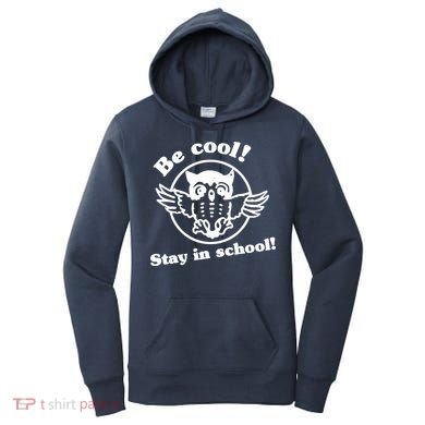 Be Cool Stay In School Women's Hoodie
