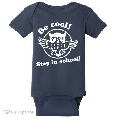 Be Cool Stay In School Baby Bodysuit