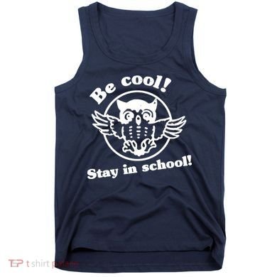 Be Cool Stay In School Tank Top