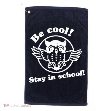 Be Cool Stay In School Golf Towel