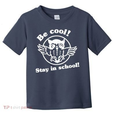 Be Cool Stay In School Toddler T-Shirt