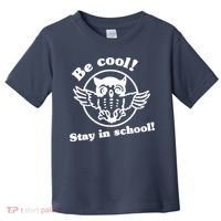 Be Cool Stay In School Toddler T-Shirt thumb 0