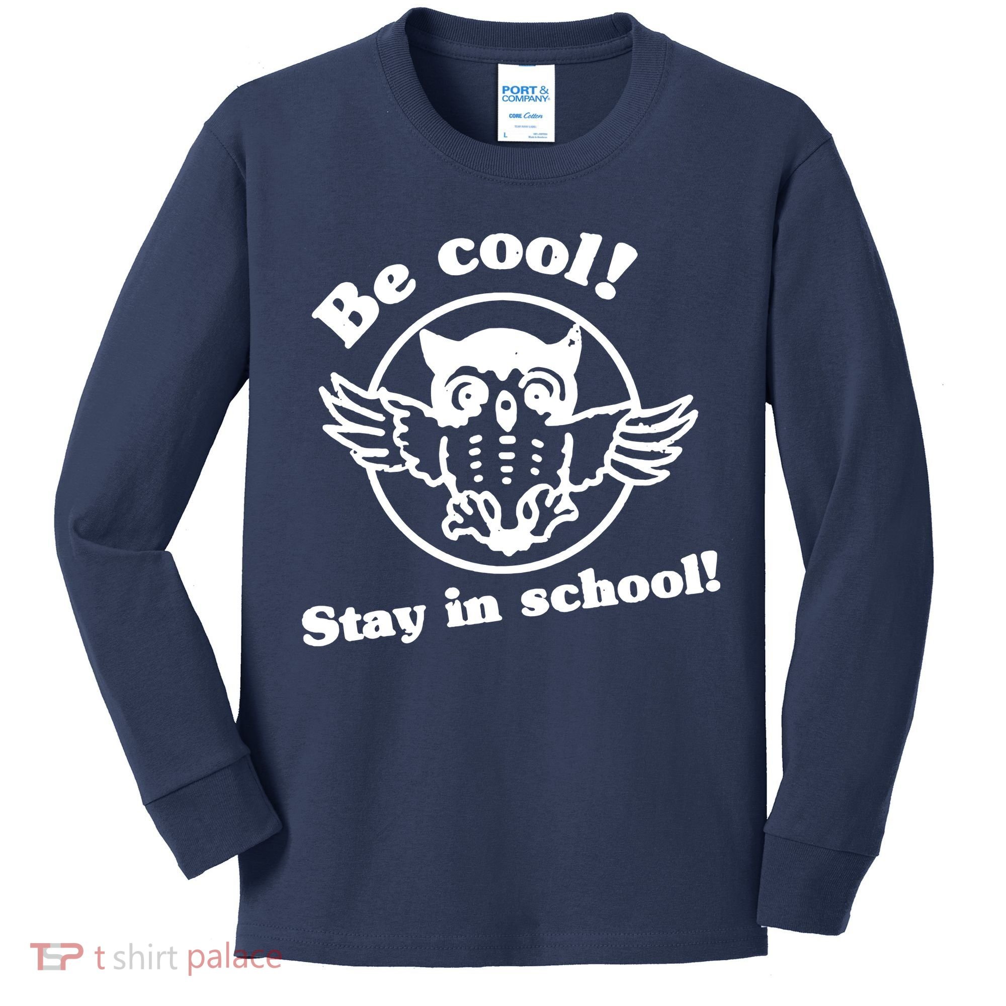 Be Cool Stay In School Kids Long Sleeve Shirt