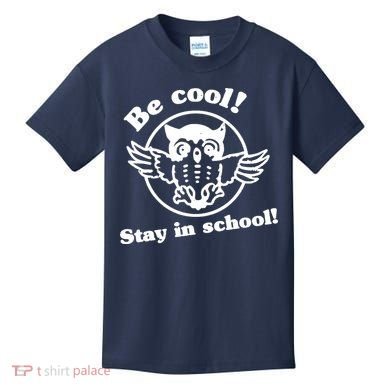 Be Cool Stay In School Kids T-Shirt