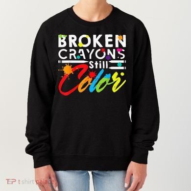 Broken Crayons Still Color Mental Health Awareness Women's Sweatshirt