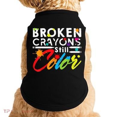 Broken Crayons Still Color Mental Health Awareness Doggie Tank