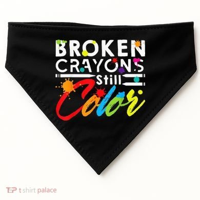 Broken Crayons Still Color Mental Health Awareness USA-Made Doggie Bandana