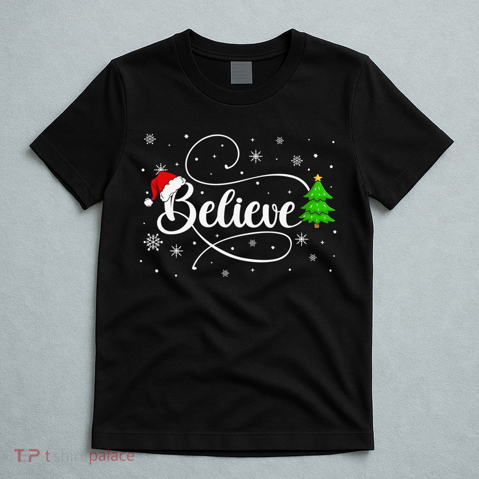Believe Christmas Santa Holiday T-Shirt