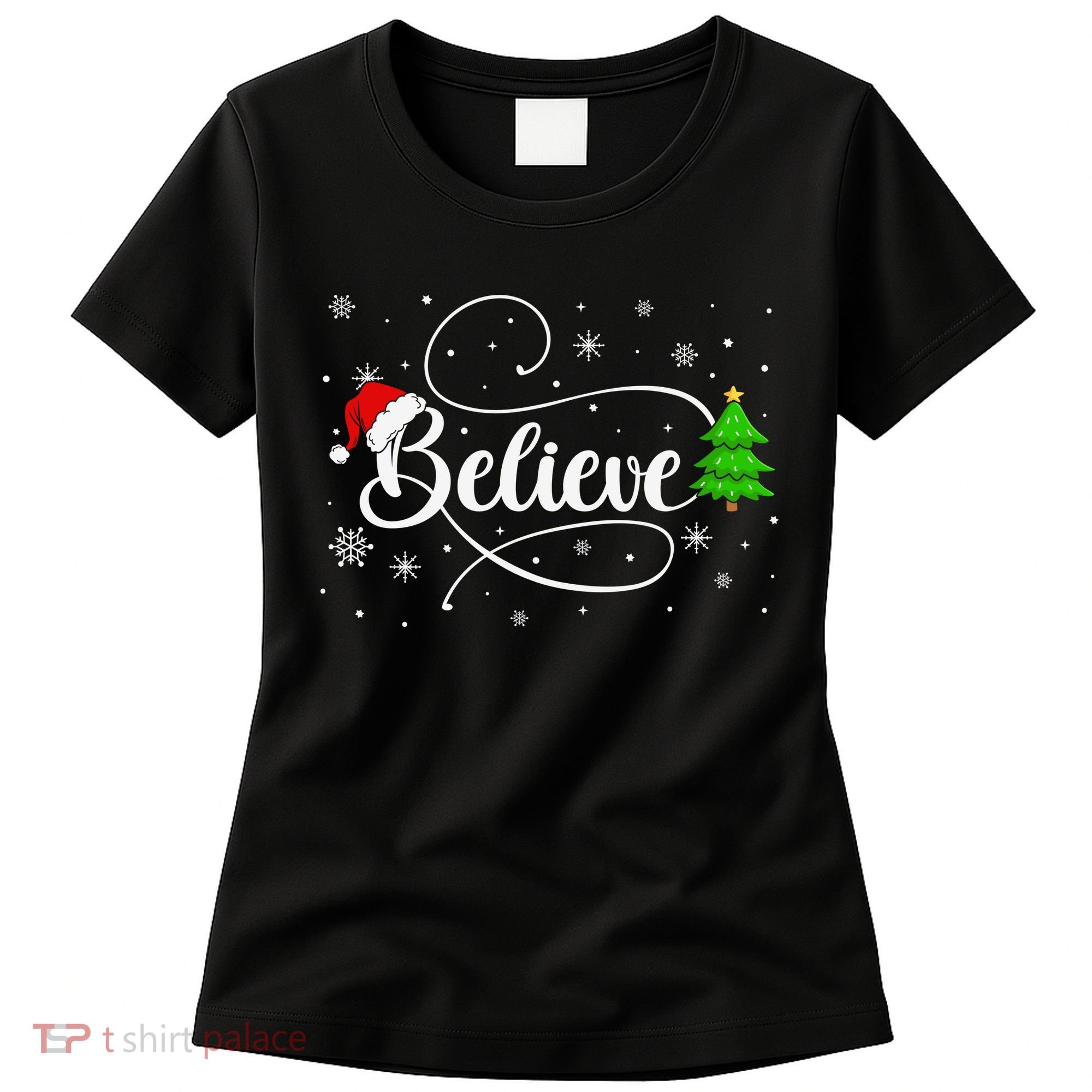 Believe Christmas Santa Holiday Women's T-Shirt