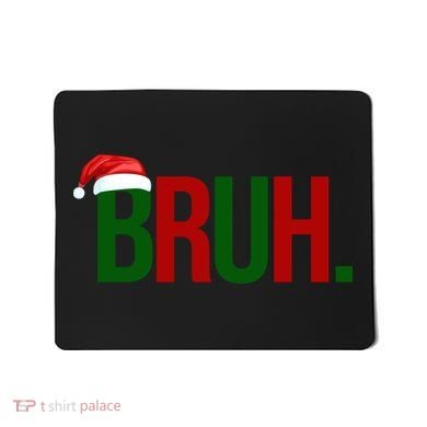 Bruh Christmas Santa Funny Mousepad