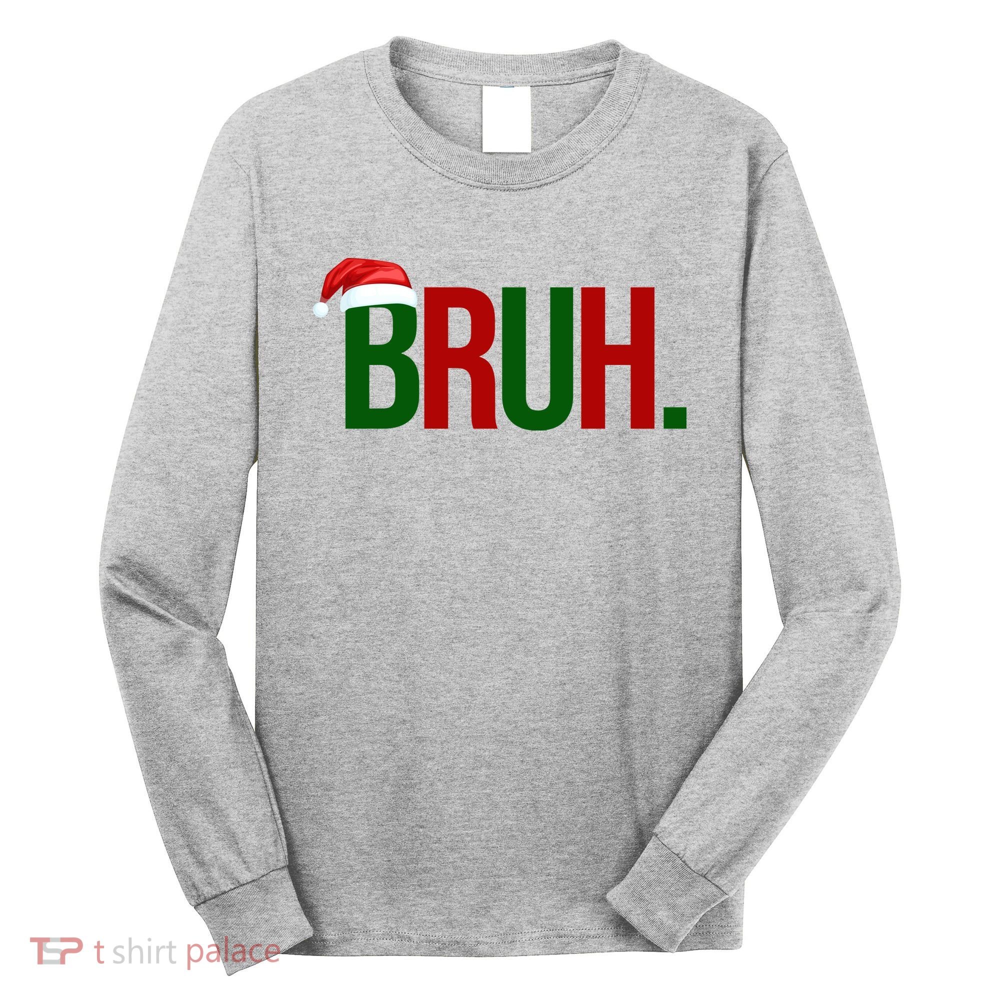 Bruh Christmas Santa Funny Long Sleeve Shirt