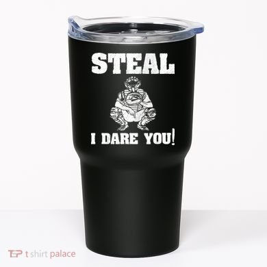 Baseball Catcher Steal I Dare You Tumbler