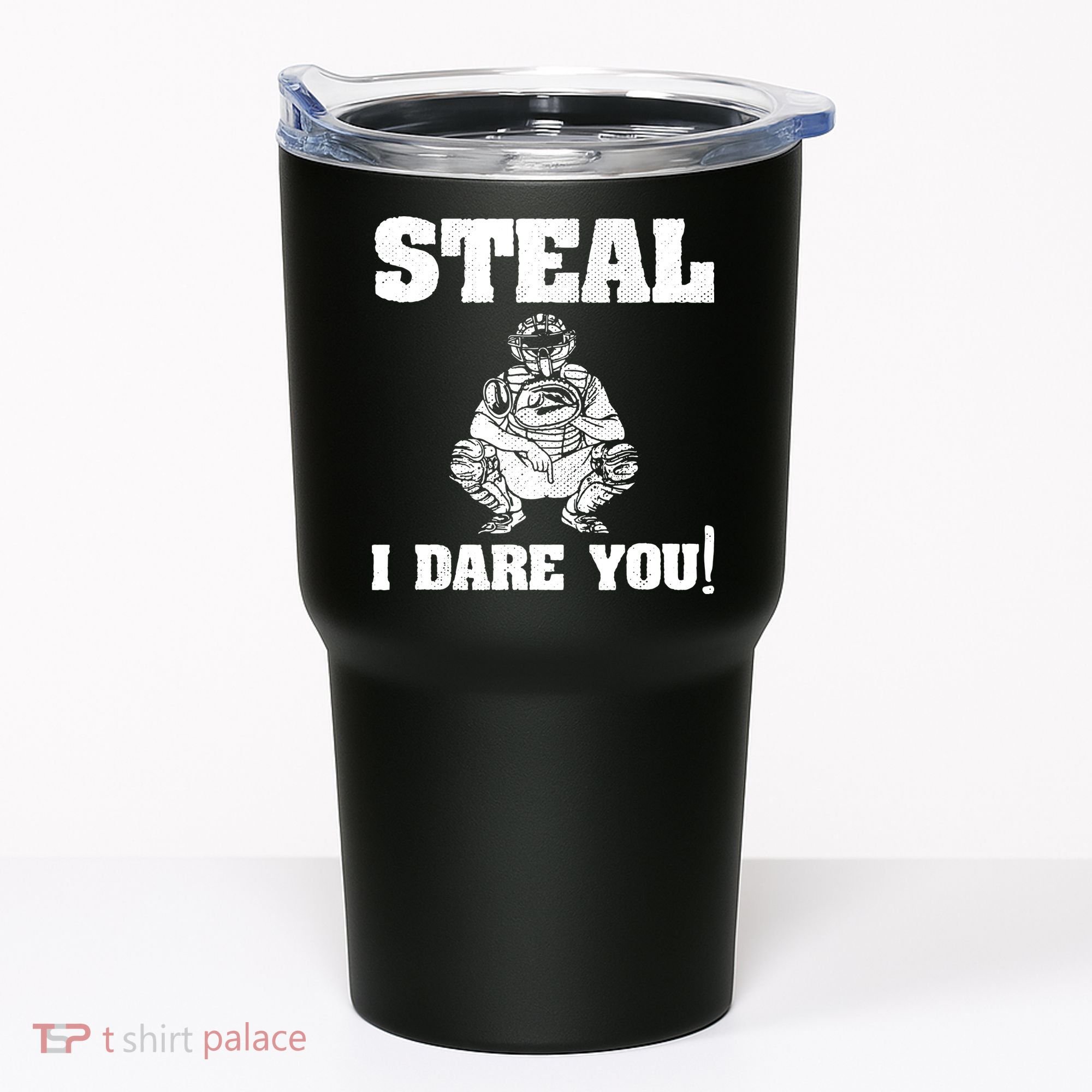 Baseball Catcher Steal I Dare You Tumbler