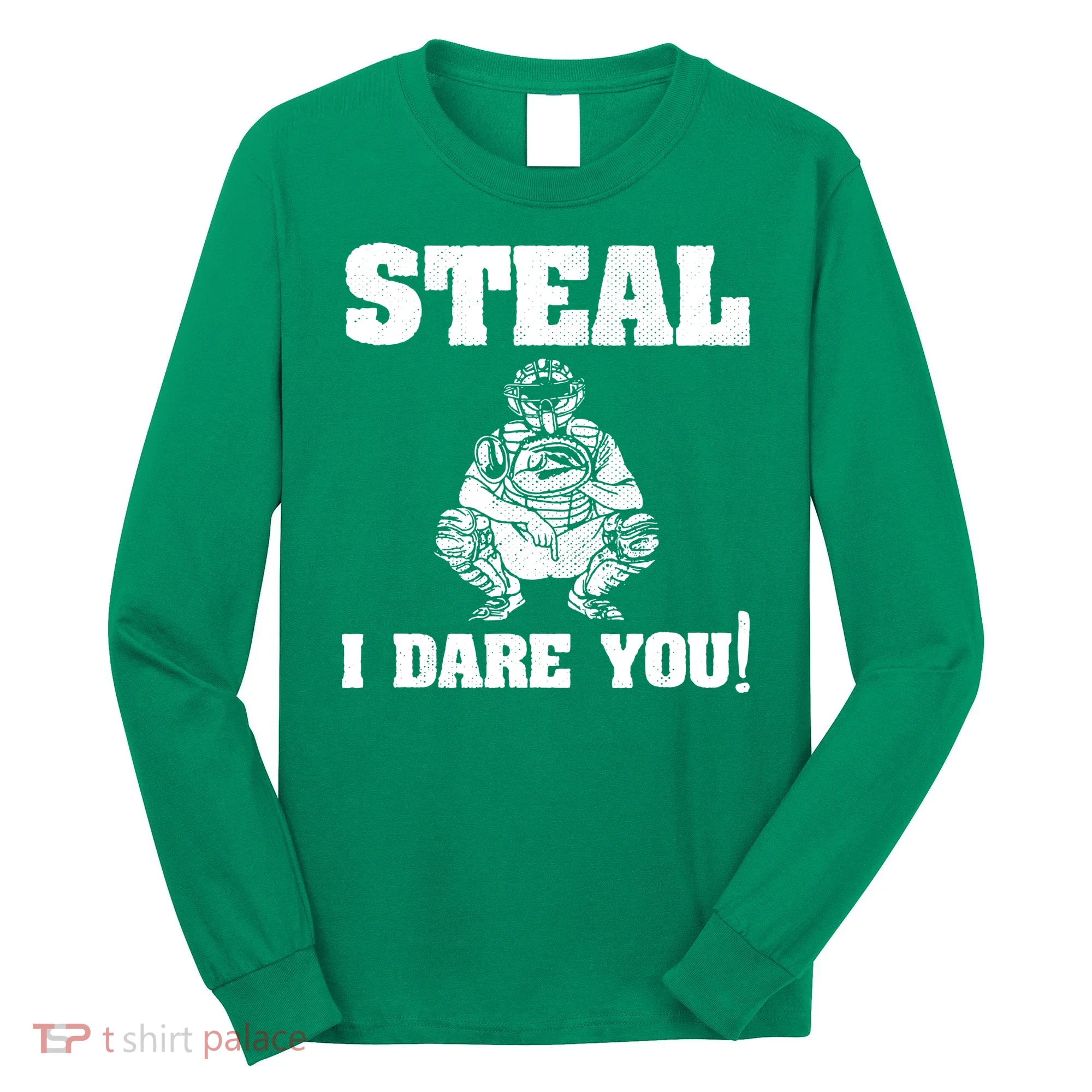 Baseball Catcher Steal I Dare You Long Sleeve Shirt