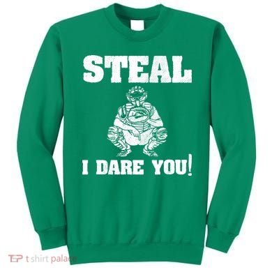 Baseball Catcher Steal I Dare You Sweatshirt