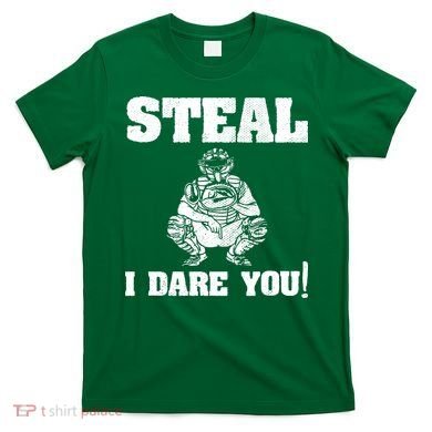 Baseball Catcher Steal I Dare You T-Shirt