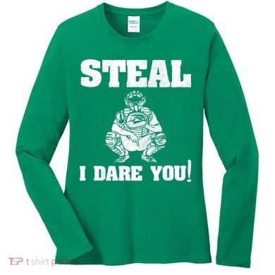 Baseball Catcher Steal I Dare You Women's Long Sleeve Shirt