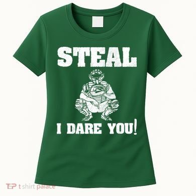 Baseball Catcher Steal I Dare You Women's T-Shirt