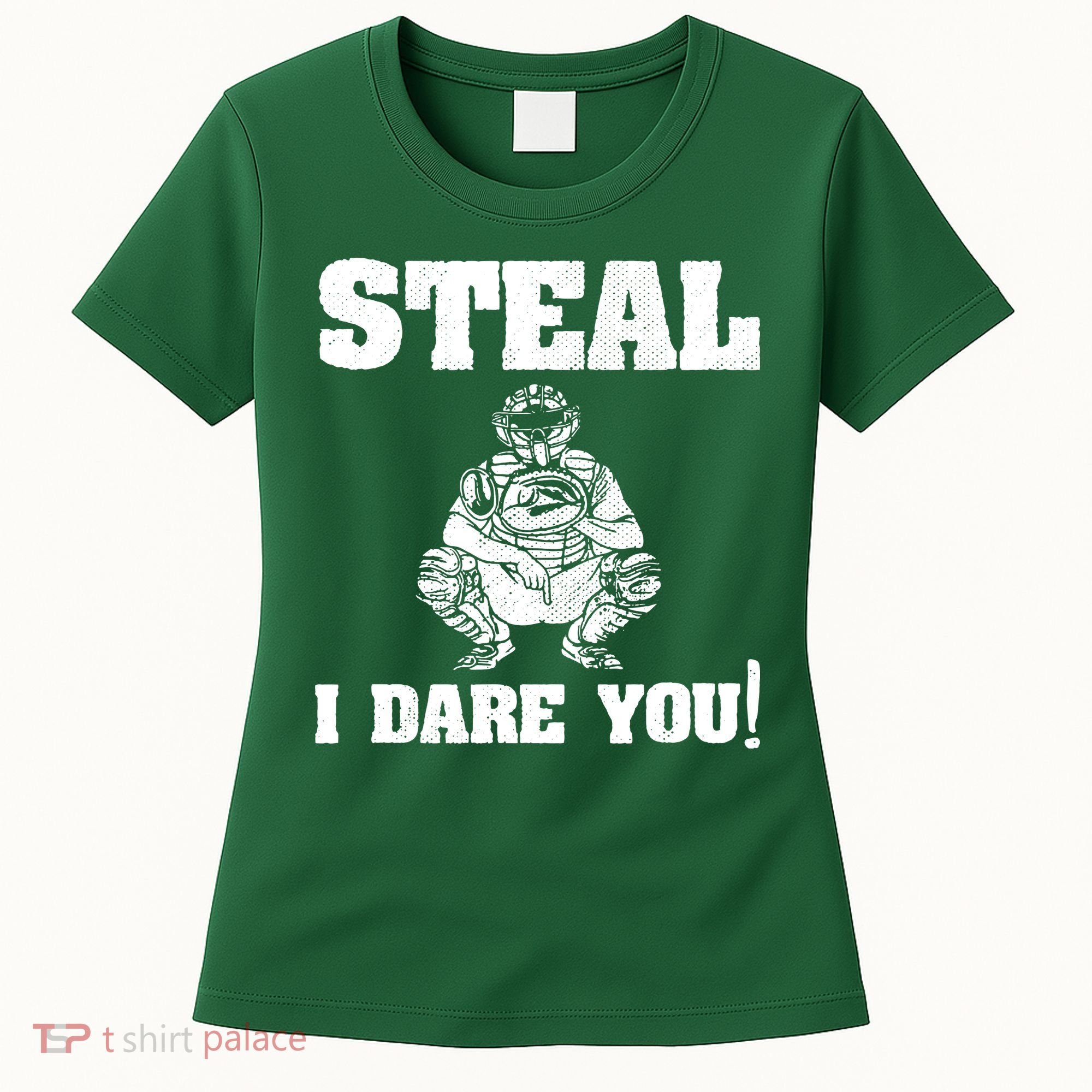 Baseball Catcher Steal I Dare You Women's T-Shirt