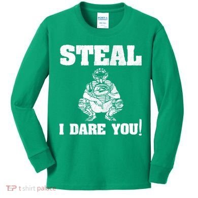 Baseball Catcher Steal I Dare You Kids Long Sleeve Shirt