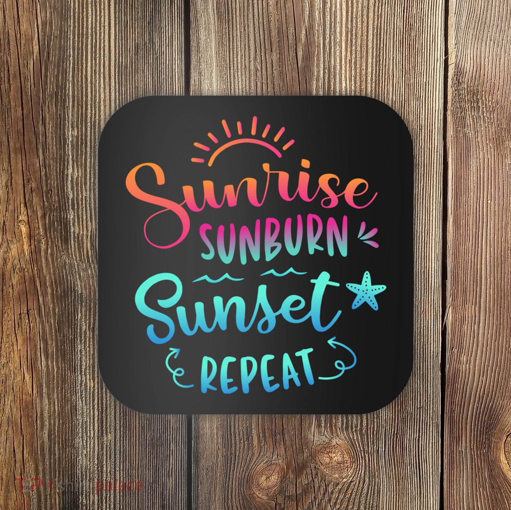 Beach Camping Sunrise Sunburn Sunset Repeat Summer Vacation Coaster