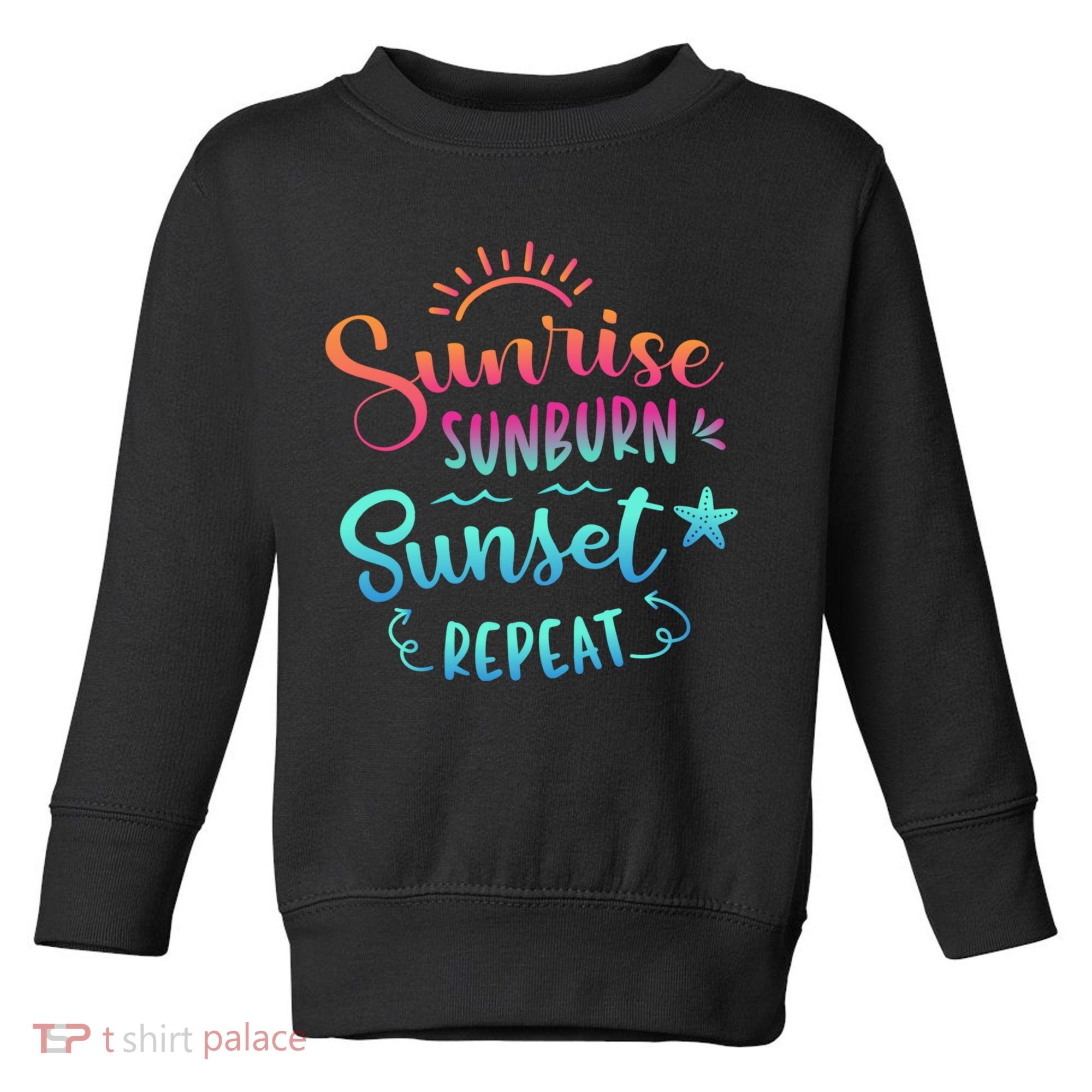 Beach Camping Sunrise Sunburn Sunset Repeat Summer Vacation Toddler Sweatshirt
