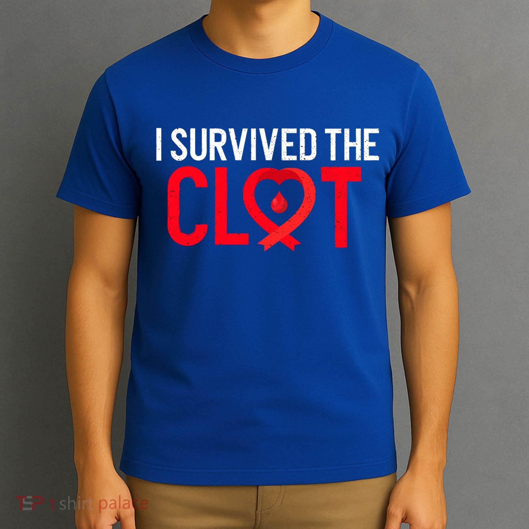 Blood Clot Survived Pe Supporter Pulmonary Embolism Survivor Cool Gift T-Shirt