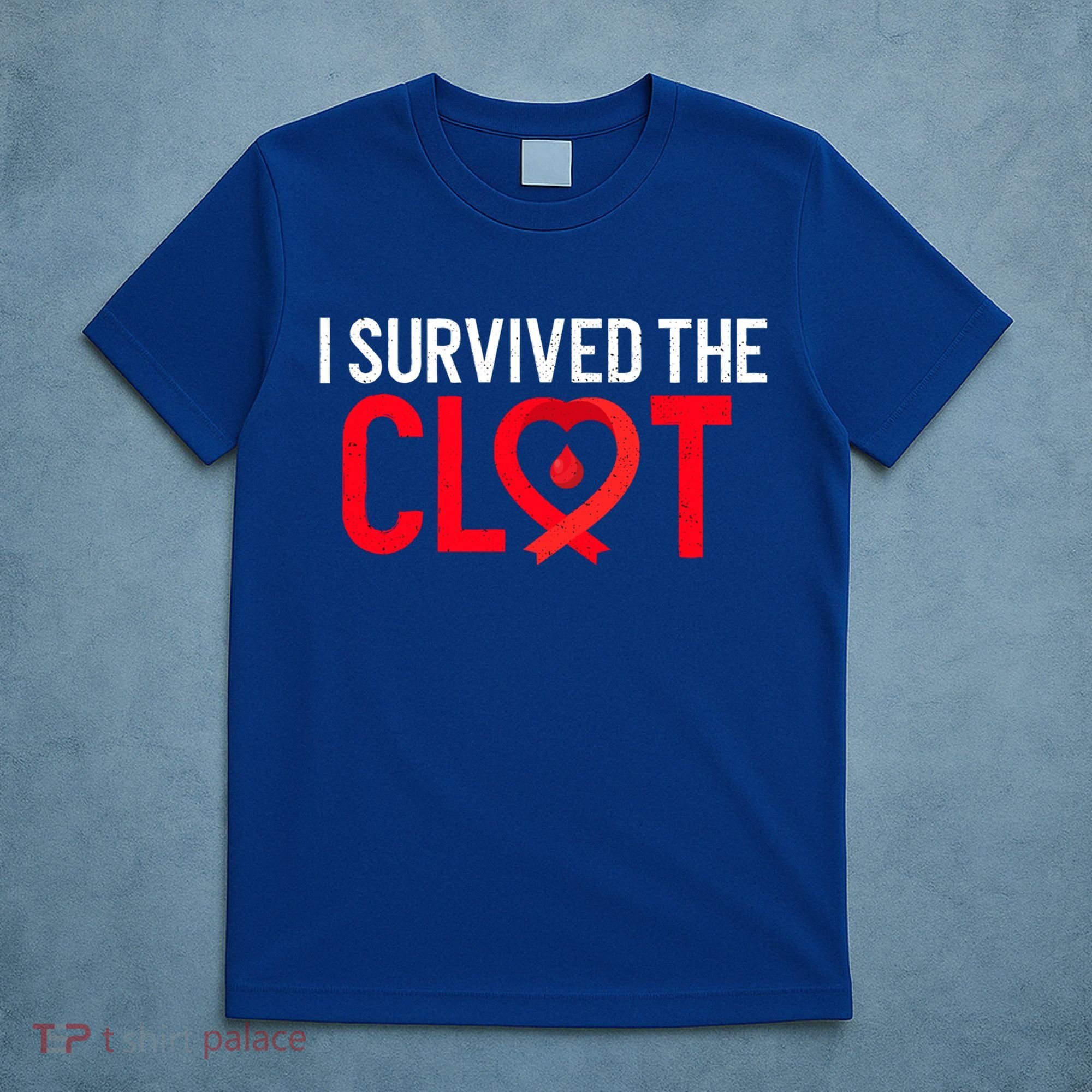 Blood Clot Survived Pe Supporter Pulmonary Embolism Survivor Cool Gift T-Shirt